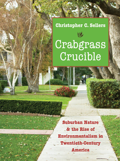 Title details for Crabgrass Crucible by Christopher C. Sellers - Available